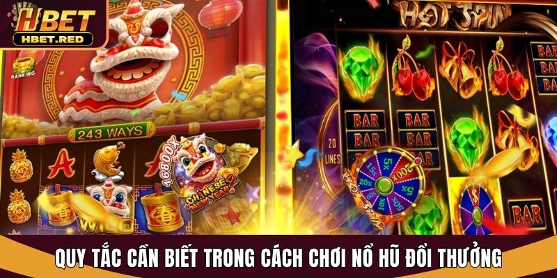 Cách Chơi Nổ Hũ Đổi Thưởng - Bí Quyết Thắng Lớn Tại Hbet cách chơi nổ hũ đổi thưởng
