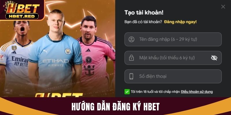 Đăng Ký Hbet Nhận Thưởng Lớn - Hướng Dẫn Thao Tác Chi Tiết đăng ký Hbet