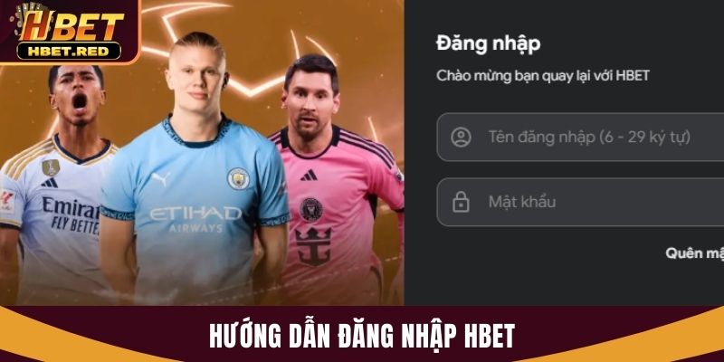 Đăng Nhập Hbet Dễ Dàng Và An Toàn Với Hướng Dẫn Chi Tiết đăng nhập Hbet