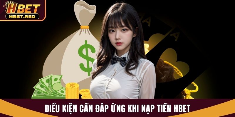 Nạp Tiền Hbet Nhanh Chóng Với Nhiều Phương Thức Tiện Lợi nạp tiền Hbet