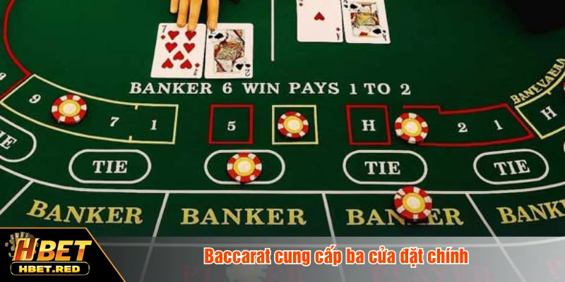 Baccarat - Trò Chơi Bài Đẳng Cấp Casino Online Baccarat cung cấp ba cửa đặt chính