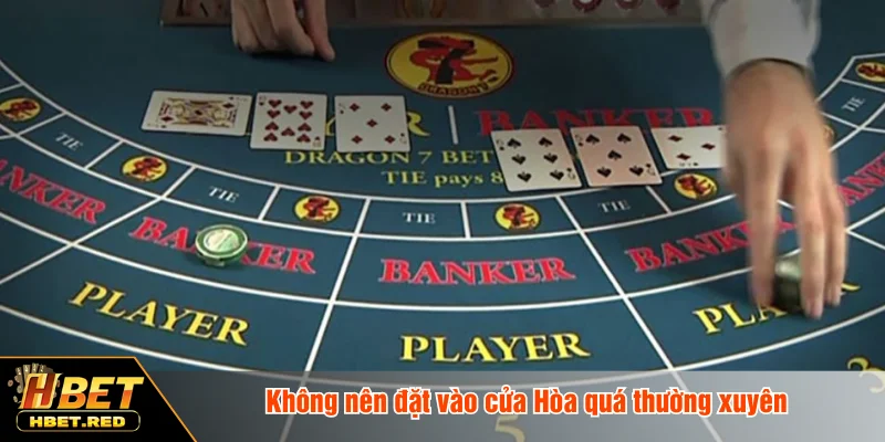 Baccarat - Trò Chơi Bài Đẳng Cấp Casino Online Không nên đặt vào cửa Hòa quá thường xuyên