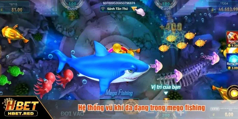 Mego Fishing - Trò Chơi Bắn Cá Đổi Thưởng Đỉnh Cao HBET Mego fishing ghi dấu ấn nhờ kho vũ khí ấn tượng