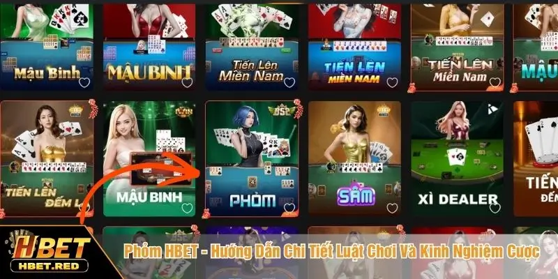 Phỏm HBET - Hướng Dẫn Chi Tiết Luật Chơi Và Kinh Nghiệm Cược Phỏm