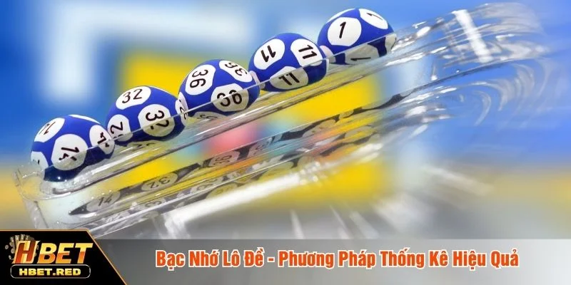 Bạc Nhớ Lô Đề - Phương Pháp Thống Kê Hiệu Quả Từ Cao Thủ Bạc nhớ lô đề