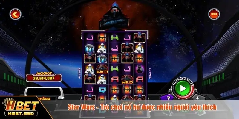 Star Wars - Trò chơi nổ hũ được nhiều người yêu thích